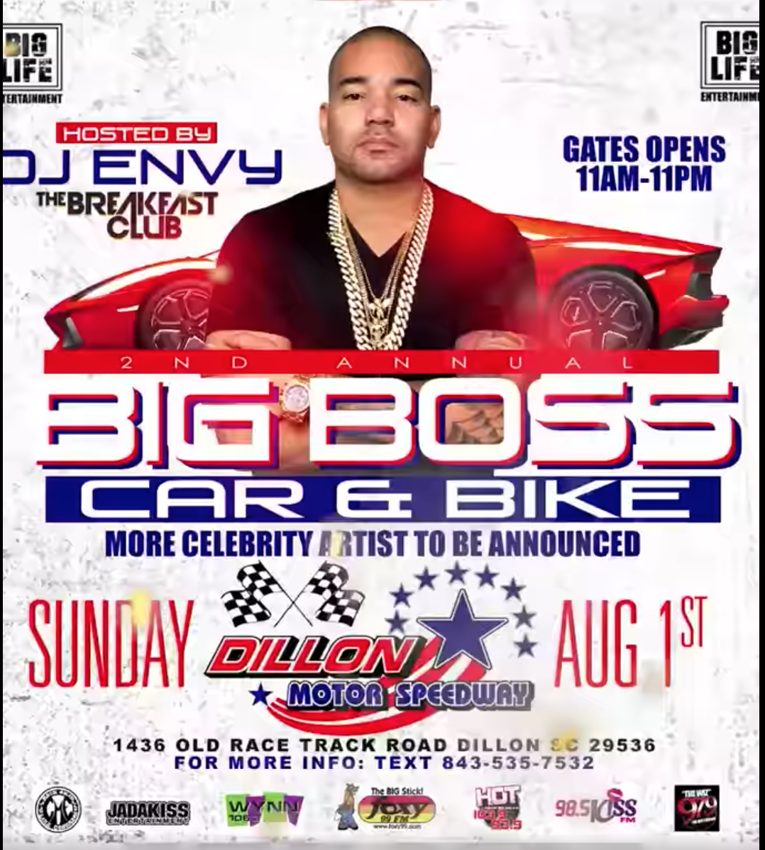 2nd Annual Big Boss Car & Bike Show Hosted By DJ Envy From the Breakfast Club Featuring BOOSIE bad AZZ #Sunday August 1st at Dillon Motor Speedway Race Track in Dillon, SC