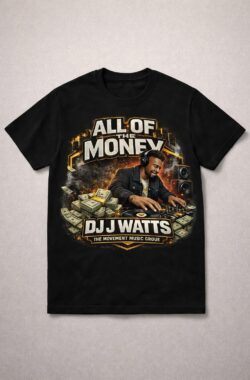 All of the Money – DJ J Watts Signature T-Shirt